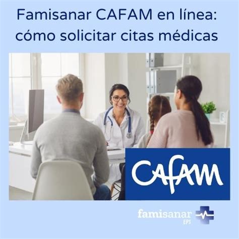 cafam citas en linea|Canales virtuales para citas médicas y más